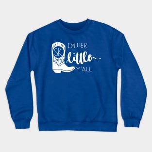 I’m her little y’all Crewneck Sweatshirt